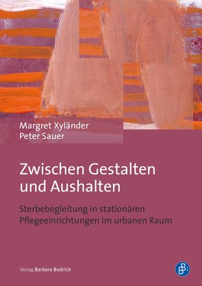 Zwischen Gestalten und Aushalten von Sauer,  Peter, Xyländer,  Margret