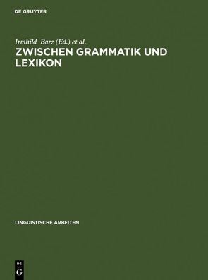 Zwischen Grammatik und Lexikon von Barz,  Irmhild, Öhlschläger,  Günther