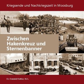 Zwischen Hakenkreuz und Sternenbanner von Reither,  Dominik, Stalag Moosburg,  e.V.