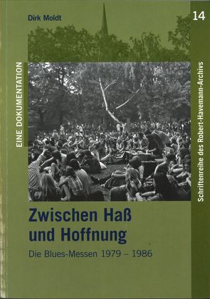 Zwischen Haß und Hoffnung. Die Blues-Messen 1979-1986 von Eckert,  Rainer, Moldt,  Dirk