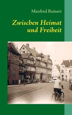 Zwischen Heimat und Freiheit von Reinert,  Manfred