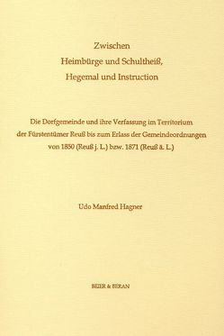 Zwischen Heimbürge und Schultheiß, Hegemal und Instruction von Hagner,  Udo Manfred