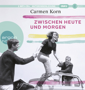 Zwischen heute und morgen von Korn,  Carmen