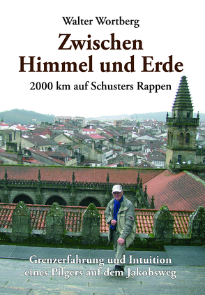 Zwischen Himmel und Erde von Wortberg,  Walter