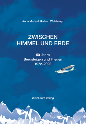 Zwischen Himmel und Erde von Weishaupt,  Anna Maria, Weishaupt,  Herbert