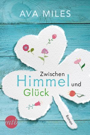 Zwischen Himmel und Glück von Brockmeyer,  Anke, Miles,  Ava