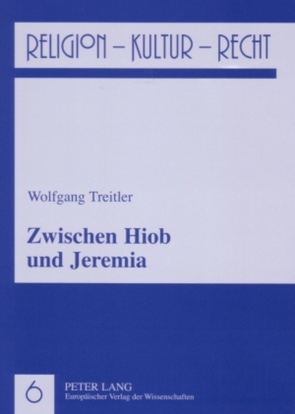 Zwischen Hiob und Jeremia von Treitler,  Wolfgang