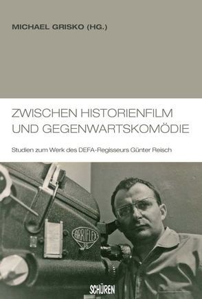 Zwischen Historienfilm und Gegenwartskomödie von Grisko,  Michael