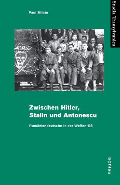 Zwischen Hitler, Stalin und Antonescu von Milata,  Paul