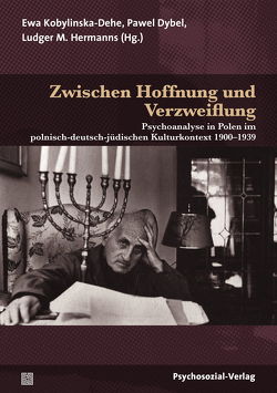 Zwischen Hoffnung und Verzweiflung von Aleksandrowicz,  Jerzy W., Berman,  Emanuel, Blatow,  Arkadi, Bolech,  Bernhard, Bžoch,  Adam, Dembinska,  Edyta, Dobroczynski,  Bartlomiej, Dybel,  Pawel, Erös,  Ferenc, Gast,  Lilli, Groth,  Jaroslaw, Hartmann,  Bernhard, Hermanns,  Ludger M., Huppke,  Andrea, Kobylinska-Dehe,  Ewa, Kurowicka,  Anna, Magnone,  Lena, Marcinow,  Mira, Prot-Klinger,  Katarzyna, Pustovoyt,  Mykhaylo, Rutkowski,  Krzysztof, Szymaniak,  Karolina