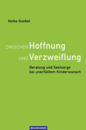 Zwischen Hoffnung und Verzweiflung von Goebel,  Heike