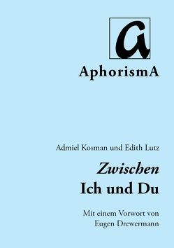 Zwischen Ich und Du von Drewermann,  Eugen, Kosman,  Admiel, Lutz,  Edith, Zimmer-Winkel,  Rainer