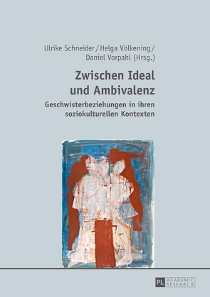 Zwischen Ideal und Ambivalenz von Schneider,  Ulrike, Völkening,  Helga, Vorpahl,  Daniel