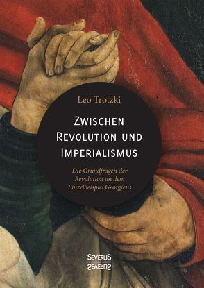 Zwischen Imperialismus und Revolution von Trotzki,  Leo