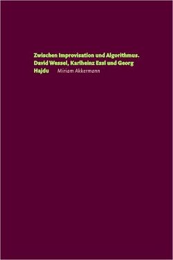 Zwischen Improvisation und Algorithmus von Akkermann,  Miriam