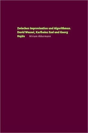 Zwischen Improvisation und Algorithmus von Akkermann,  Miriam