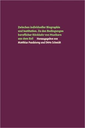 Zwischen individueller Biographie und Institution von Pasdzierny,  Matthias, Schmidt,  Dörte