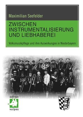 Zwischen Instrumentalisierung und Liebhaberei von Seefelder,  Maximilian