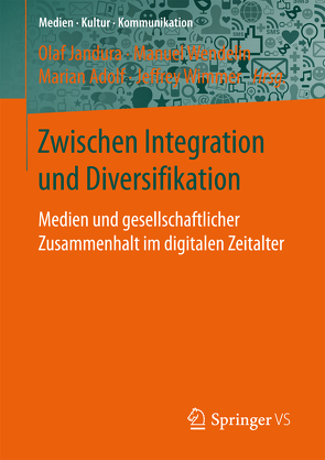 Zwischen Integration und Diversifikation von Adolf,  Marian, Jandura,  Olaf, Wendelin,  Manuel, Wimmer,  Jeffrey