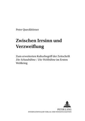 «Zwischen Irrsinn und Verzweiflung» von Queckbörner,  Peter