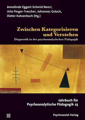 Zwischen Kategorisieren und Verstehen von Barth-Richtarz,  Judit, Bittner,  Günther, Cinkl,  Stephan, Datler,  Wilfried, Doppel,  Renate, Dörr,  Margret, Eggert-Schmid Noerr,  Annelinde, Figdor,  Helmuth, Finger-Trescher,  Urte, Gstach,  Johannes, Horak,  Alexandra, Jacobs,  Florian, Katzenbach,  Dieter, Kleemann,  Christoph, Kreuzer,  Tillmann F., Neudecker,  Barbara, Schnoor,  Heike, Seifert-Karb,  Inken, Wininger,  Michael, Zimmermann,  David