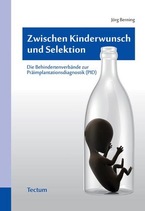 Zwischen Kinderwunsch und Selektion von Berning,  Jörg