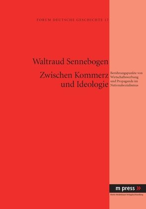 Zwischen Kommerz und Ideologie von Sennebogen,  Waltraud