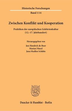 Zwischen Konflikt und Kooperation. von Boer,  Jan-Hendryk de, Füssel,  Marian, Goldenbaum,  Annika, Schütte,  Jana Madlen