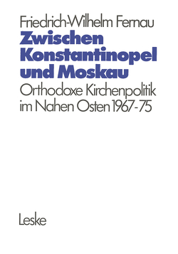 Zwischen Konstantinopel und Moskau von Fernau,  Friedrich-Wilhelm