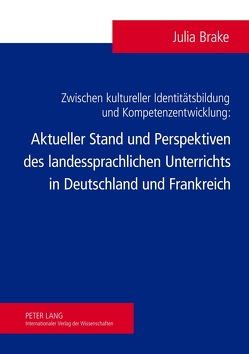 Zwischen kultureller Identitätsbildung und Kompetenzentwicklung von Brake,  Julia