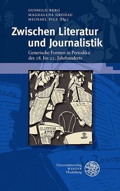 Zwischen Literatur und Journalistik von Berg,  Gunhild, Gronau,  Magdalena, Pilz,  Michael