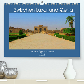 Zwischen Luxor und Qena – antikes Ägypten am Nil (Premium, hochwertiger DIN A2 Wandkalender 2022, Kunstdruck in Hochglanz) von Eberschulz,  Lars