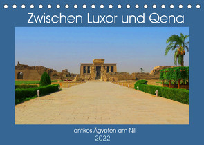 Zwischen Luxor und Qena – antikes Ägypten am Nil (Tischkalender 2022 DIN A5 quer) von Eberschulz,  Lars