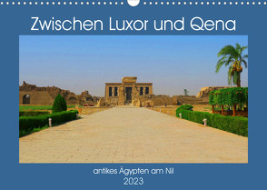 Zwischen Luxor und Qena – antikes Ägypten am Nil (Wandkalender 2023 DIN A3 quer) von Eberschulz,  Lars