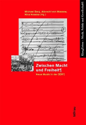 Zwischen Macht und Freiheit von Berg,  Michael, Bloch,  Boris, Goldmann,  Friedrich, Kagel,  Mauricio, Klingberg,  Lars, Massow,  Albrecht, Noeske,  Nina, Thiele,  Siegfried, Tischer,  Matthias, Weihen,  Kai Daniel