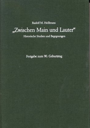 Zwischen Main und Lauter von Heilbrunn,  Rudolf M, Paul,  Roland, Scherer,  Karl, Schneider,  Erich