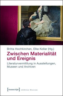 Zwischen Materialität und Ereignis von Hochkirchen,  Britta, Kollar,  Elke