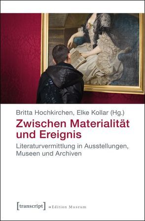 Zwischen Materialität und Ereignis von Hochkirchen,  Britta, Kollar,  Elke