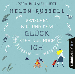 Zwischen mir und dem Glück steh nur noch ich von Blümel,  Yara, Russell,  Helen