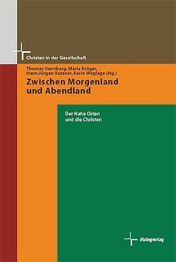 Zwischen Morgenland und Abendland von Firoozmand,  Peyman Sadegh, Grulich,  Rudolf, Hinder,  Paul, Khoury,  Adel Th, Kröger,  Maria, Kutzner,  Hans J, Preuss,  Roland, Rabo,  Gabriel, Sternberg,  Thomas, Suermann,  Harald, Weglage,  Karin