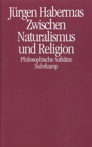 Zwischen Naturalismus und Religion von Habermas,  Jürgen