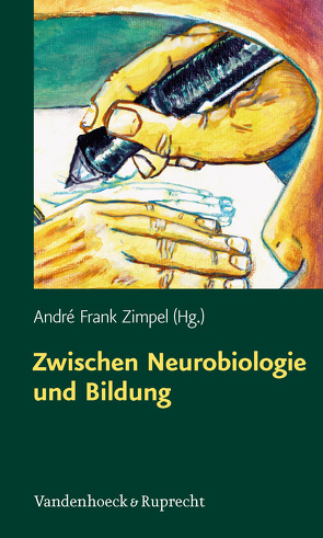 Zwischen Neurobiologie und Bildung von Hein,  Margaretha, Macykowski,  Michael, Marr-von Ostrowski,  Silke, Noack,  Franziska, Schwering,  Julia, Wächter,  Maren, Zimpel,  André Frank