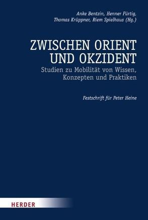 Zwischen Orient und Okzident von Bentzin,  Anke, Fürtig,  Henner, Krüppner,  Thomas, Spielhaus,  Riem