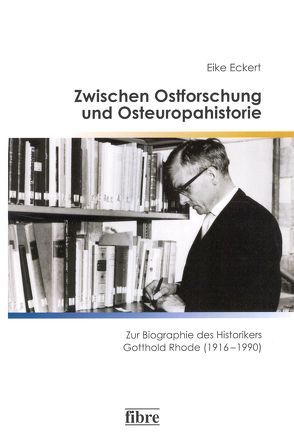 Zwischen Ostforschung und Osteuropahistorie von Eckert,  Eike