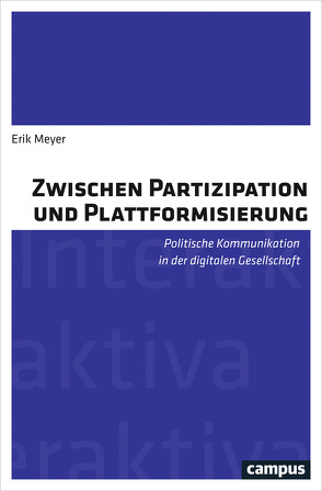 Zwischen Partizipation und Plattformisierung von Leggewie,  Claus, Meyer,  Erik