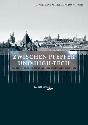 Zwischen Pfeffer und High-Tech von Mayer,  Wolfgang, Thyroff,  Frank