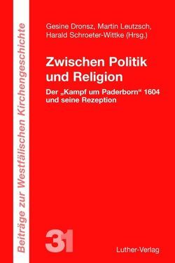 Zwischen Politik und Religion von Dronsz,  Gesine, Leutzsch,  Martin, Schroeter-Wittke,  Harald