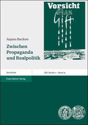 Zwischen Propaganda und Realpolitik von Buckow,  Anjana