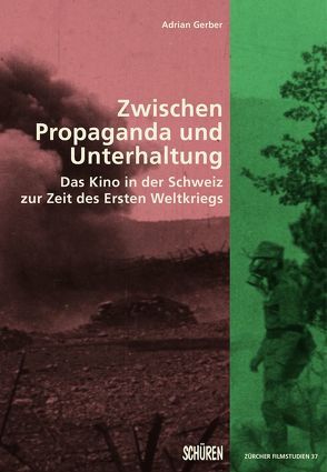 Zwischen Propaganda und Unterhaltung. von Gerber,  Adrian