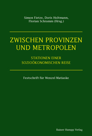 Zwischen Provinzen und Metropolen von Fietze,  Simon, Holtmann,  Doris, Schramm,  Florian